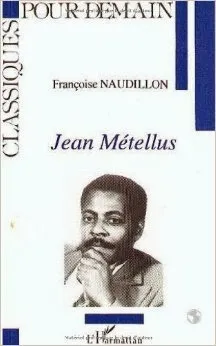 Première de couverture du livre sur Jean Métellus de Françoise Naudillon