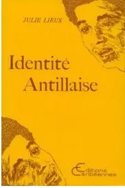 Première de couverture de l'ouvrage Identités antillaises de Julie Lirus-Galap