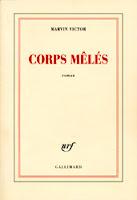 Couverture du roman Corps mêlés de Marvin Victor