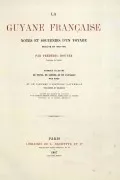 Couverture La Guyane française : notes et souvenirs d'un voyage exécuté en 1862-1863