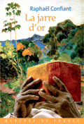 Couverture du livre La jarre d'or de Raphaël Confiant